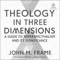 Theology in Three Dimensions : A Guide to Triperspectivalism and Its Significance