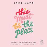 This Must Be the Place : Following the Breadcrumbs of Your Past to Discover Your Purpose Today