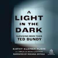 A Light in the Dark : Surviving More than Ted Bundy