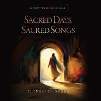 Sacred Days, Sacred Songs : A Holy Week Devotional