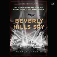Beverly Hills Spy : The Double-Agent War Hero Who Helped Japan Attack Pearl Harbor