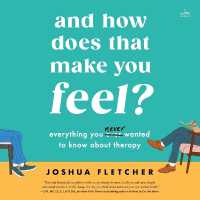 And How Does That Make You Feel? : Everything You (N)Ever Wanted to Know about Therapy