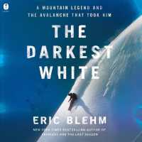The Darkest White : A Mountain Legend and the Avalanche That Took Him