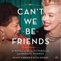 Can't We Be Friends : A Novel of Ella Fitzgerald and Marilyn Monroe