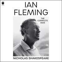 Ian Fleming : The Complete Man