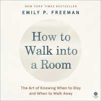 How to Walk into a Room : The Art of Knowing When to Stay and When to Walk Away