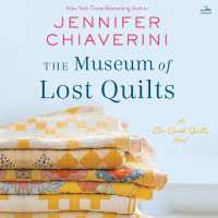 The Museum of Lost Quilts : An ELM Creek Quilts Novel (Elm Creek Quilts)