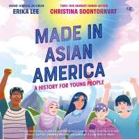 Made in Asian America : A History for Young People