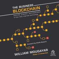 The Business Blockchain : Promise, Practice, and Application of the Next Internet Technology