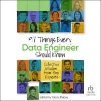 97 Things Every Data Engineer Should Know : Collective Wisdom from the Experts
