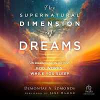 The Supernatural Dimension of Dreams : Understanding How God Works While You Sleep