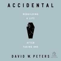 Accidental : Rebuilding a Life after Taking One