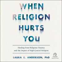 When Religion Hurts You : Healing from Religious Trauma and the Impact of High-Control Religion