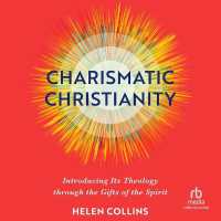 Charismatic Christianity : Introducing Its Theology through the Gifts of the Spirit