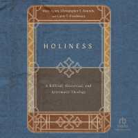 Holiness : A Biblical, Historical, and Systematic Theology