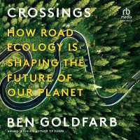 Crossings : How Road Ecology Is Shaping the Future of Our Planet