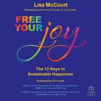 Free Your Joy : The Twelve Keys to Sustainable Happiness