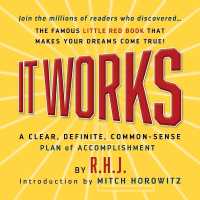 It Works Deluxe Edition : A Clear, Definite, Common-Sense Plan of Accomplishment