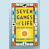 Seven Games of Life : And How to Play