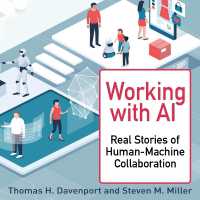 Working with AI : Real Stories of Human-Machine Collaboration (Management on the Cutting Edge)