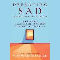 Defeating Sad (Seasonal Affective Disorder) : A Guide to Health and Happiness through All Seasons