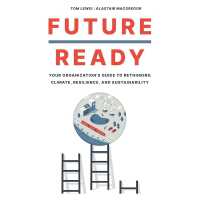 Future Ready : Your Organization's Guide to Rethinking Climate, Resilience, and Sustainability