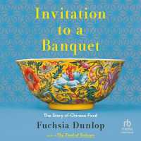 Invitation to a Banquet : The Story of Chinese Food