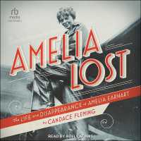 Amelia Lost : The Life and Disappearance of Amelia Earhart