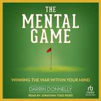 The Mental Game : Winning the War within Your Mind