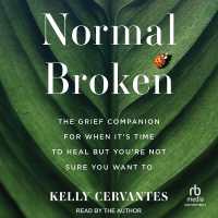 Normal Broken : The Grief Companion for When It's Time to Heal but You're Not Sure You Want to