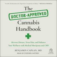 The Doctor-Approved Cannabis Handbook : Reverse Disease, Treat Pain, and Enhance Your Wellness with Medical Marijuana and CBD