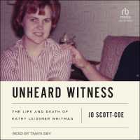 Unheard Witness : The Life and Death of Kathy Leissner Whitman