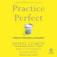 Practice Perfect : 42 Rules for Getting Better at Getting Better
