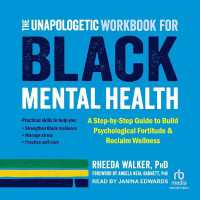 The Unapologetic Workbook for Black Mental Health : A Step-By-Step Guide to Build Psychological Fortitude and Reclaim Wellness