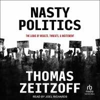Nasty Politics : The Logic of Insults, Threats, and Incitement