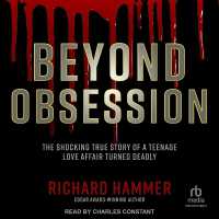 Beyond Obsession : The Shocking True Story of a Teenage Love Affair Turned Deadly