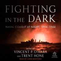 Fighting in the Dark : Naval Combat at Night, 1904-1944