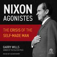 Nixon Agonistes : The Crisis of the Self-Made Man