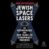 Jewish Space Lasers : The Rothschilds and 200 Years of Conspiracy Theories