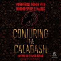 Conjuring the Calabash : Empowering Women with Hoodoo Spells & Magick