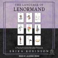 The Language of Lenormand : A Practical Guide for Everyday Divination