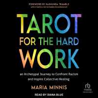 Tarot for the Hard Work : An Archetypal Journey to Confront Racism and Inspire Collective Healing