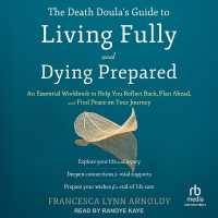 The Death Doula's Guide to Living Fully and Dying Prepared : An Essential Workbook to Help You Reflect Back, Plan Ahead, and Find Peace on Your Journey