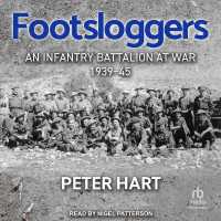 Footsloggers : An Infantry Battalion at War, 1939-45