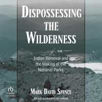 Dispossessing the Wilderness : Indian Removal and the Making of the National Parks