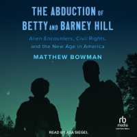 The Abduction of Betty and Barney Hill : Alien Encounters, Civil Rights, and the New Age in America