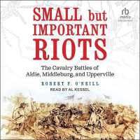 Small but Important Riots : The Cavalry Battles of Aldie, Middleburg, and Upperville