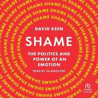 Shame : The Politics and Power of an Emotion