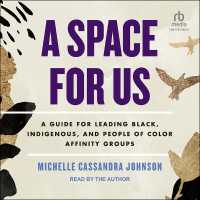 A Space for Us : A Guide for Leading Black, Indigenous, and People of Color Affinity Groups