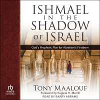 Ishmael in the Shadow of Israel : God's Prophetic Plan for Abraham's Firstborn